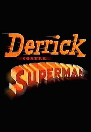 Derrick contre Superman