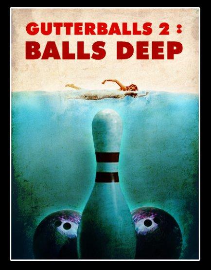 Gutterballs 2: Balls Deep