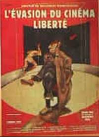 Evasion du cin�ma libert�, L'
