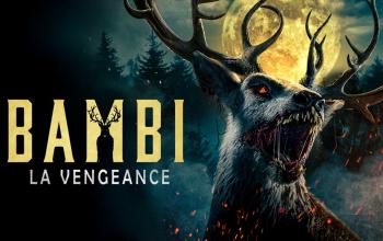 Bambi : La Vengeance - critique du Blu-Ray Bambi : La Vengeance - critique du Blu-Ray