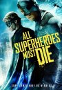 All Superheroes Must Die All Superheroes Must Die