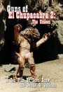 Guns Of El Chupacabra 2 : The Unseen Guns Of El Chupacabra 2 : The Unseen