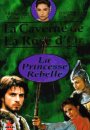 La Caverne De La Rose D'or : La princesse rebelle