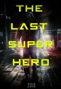 All Superheroes Must Die 2: The Last Superhero