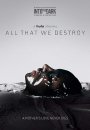 Into the Dark : All That We Destroy