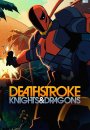 Deathstroke : Knights & Dragons Deathstroke : Knights & Dragons