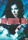 Die Sister Die!