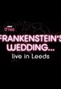 Frankenstein's Wedding... Live in Leeds