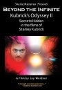 Kubrick's Odyssey II: Secrets Hidden in the Films of Stanley Kubrick, Part Two: Beyond the Infinite