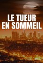 Le Tueur en Sommeil