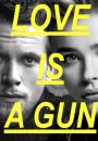 Love Is a Gun