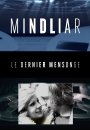 MINDLIAR: Le Dernier Mensonge MINDLIAR: Le Dernier Mensonge
