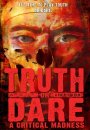 Truth or Dare?: A Critical Madness Truth or Dare?: A Critical Madness