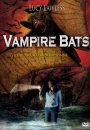 Vampire Bats - Bats: l'invasion des chauves-souris