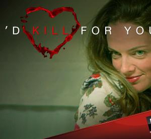 I'd Kill for You