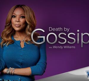 Death By Gossip with Wendy Williams Death By Gossip with Wendy Williams