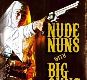 Nude Nuns with Big Guns