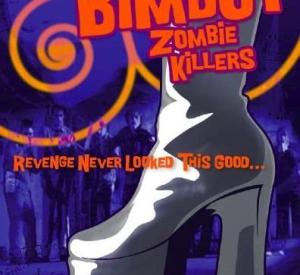 Revenge of the bimbot zombie killers