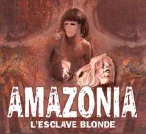 Amazonia - l'esclave blonde