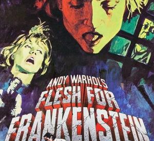 Andy Warhol's Flesh for Frankenstein Andy Warhol's Flesh for Frankenstein