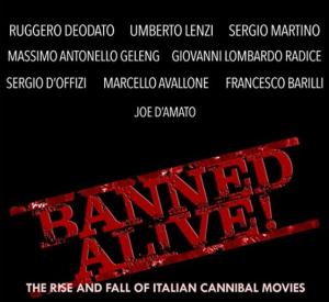 Banned Alive! The Rise and Fall of Italian Cannibal Movies