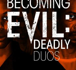 Becoming Evil: Deadly Duos