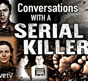 Conversations with a Serial Killer