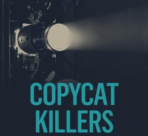 Copycat Killers