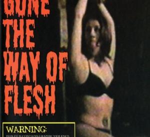 Gone The Way Of Flesh