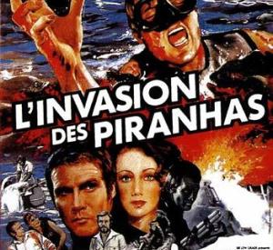L'Invasion des Piranhas