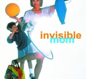 Invisible Mom