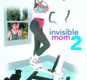 Invisible Mom 2 Invisible Mom 2