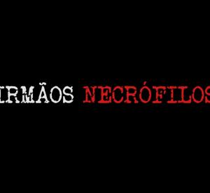 Irmãos Necrófilos Irmãos Necrófilos