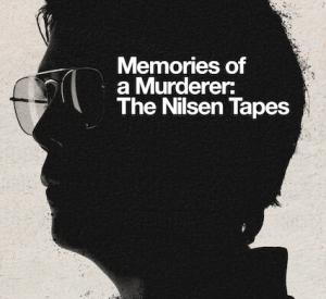 Memories of a Murderer: The Nilsen Tapes