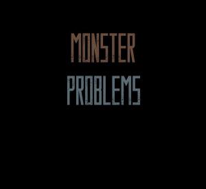 Monster Problems