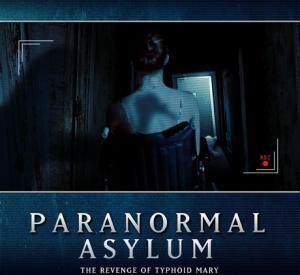 Paranormal Asylum : The Revenge of Typhoid Mary