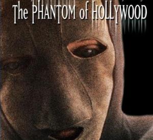 The Phantom of Hollywood The Phantom of Hollywood