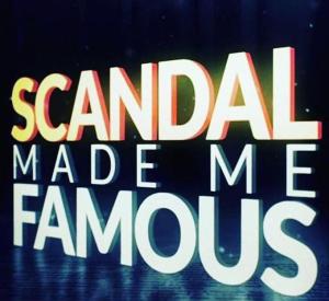 Scandal Made Me Famous