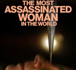The Most Assassinated Woman in the World The Most Assassinated Woman in the World