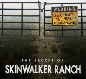 The Secret of Skinwalker Ranch