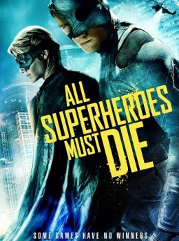 All Superheroes Must Die