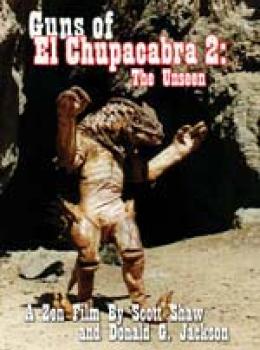 Guns Of El Chupacabra 2 : The Unseen