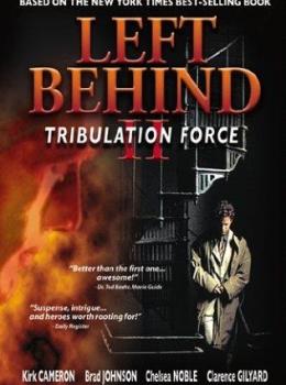 Left Behind 2: Tribulation Force Left Behind 2: Tribulation Force