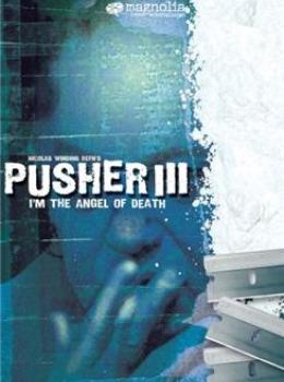 Pusher 3: L'ange de la Mort Pusher 3: L'ange de la Mort
