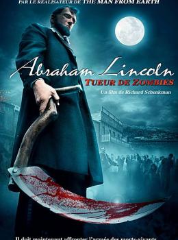 Abraham Lincoln : Tueur De Zombies Abraham Lincoln : Tueur De Zombies