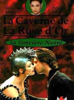 La Caverne De La Rose D'or 2 : la sorcière noire