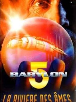 Babylon 5 : La rivière des âmes Babylon 5 : La rivière des âmes
