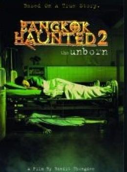 Bangkok Haunted 2: The Unborn