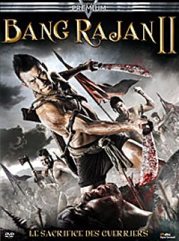 Bang Rajan 2 - Le sacrifice des guerriers