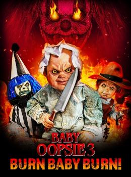 Baby Oopsie 3: Burn Baby Burn Baby Oopsie 3: Burn Baby Burn